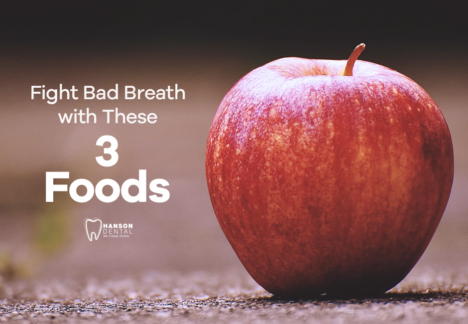 Fight Bad Breath with These 3 Foods