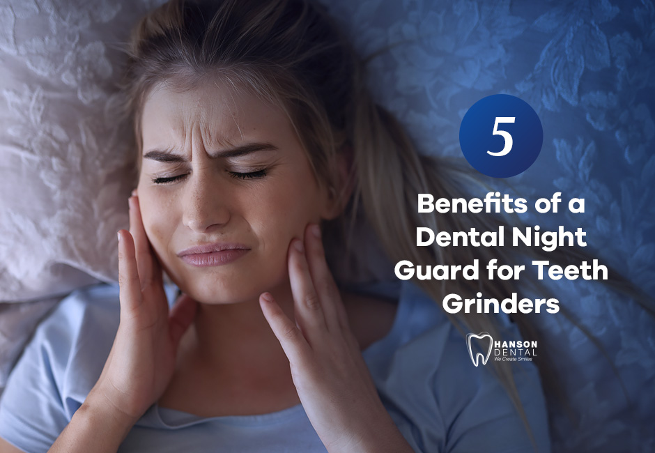 5 Benefits of a Dental Night Guard for Teeth Grinders