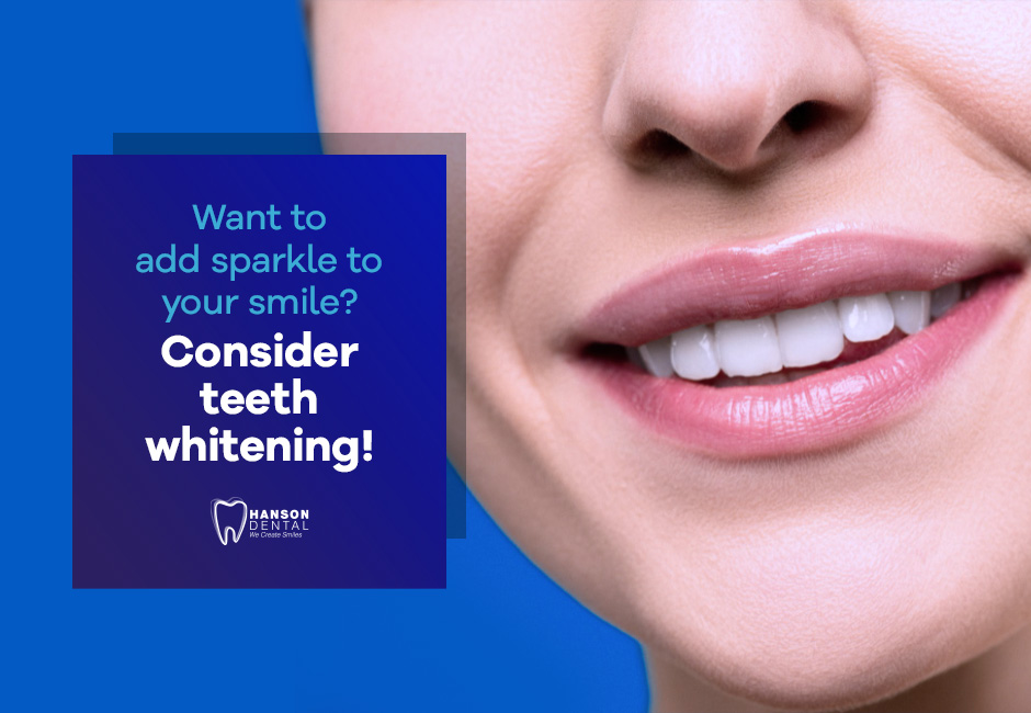 Want to add sparkle to your smile? Consider teeth whitening!