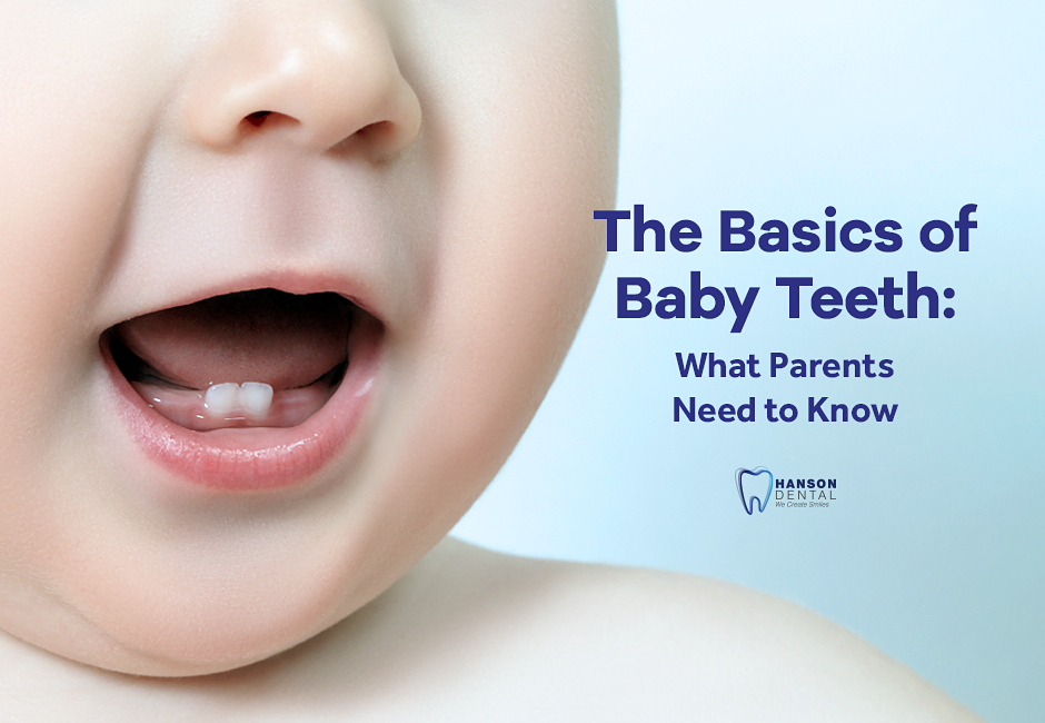 The Basics of Baby Teeth: What Parents Need to Know