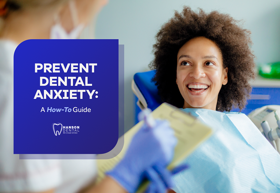 Prevent Dental Anxiety: A How-To Guide