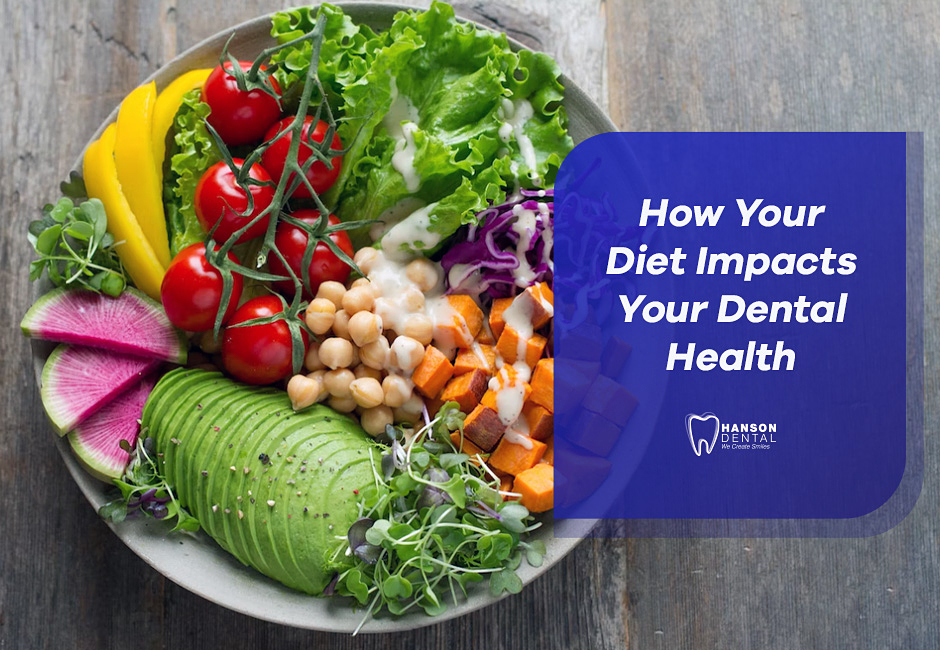 How Your Diet Impacts Your Dental Health